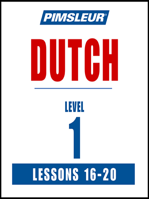 Title details for Pimsleur Dutch Level 1 Lessons 16-20 by Pimsleur - Wait list